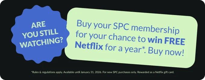 Buy your SPC membership for your chance to win FREE Netflix for a year
